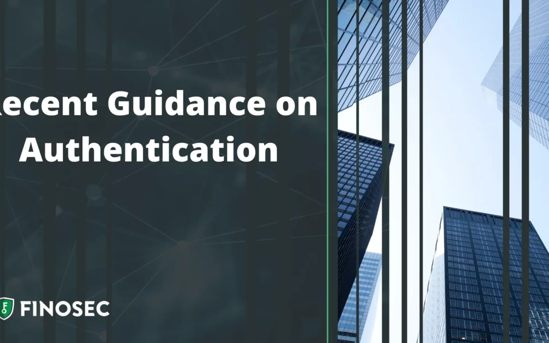 Recent Guidance on Authentication