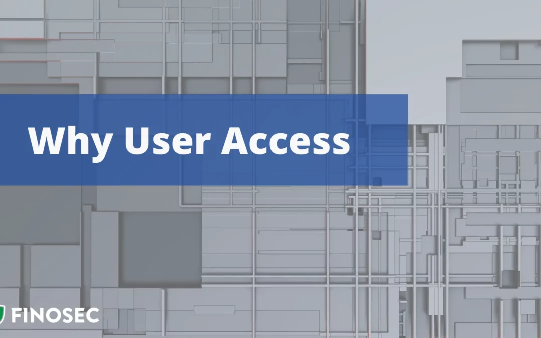 Why User Access