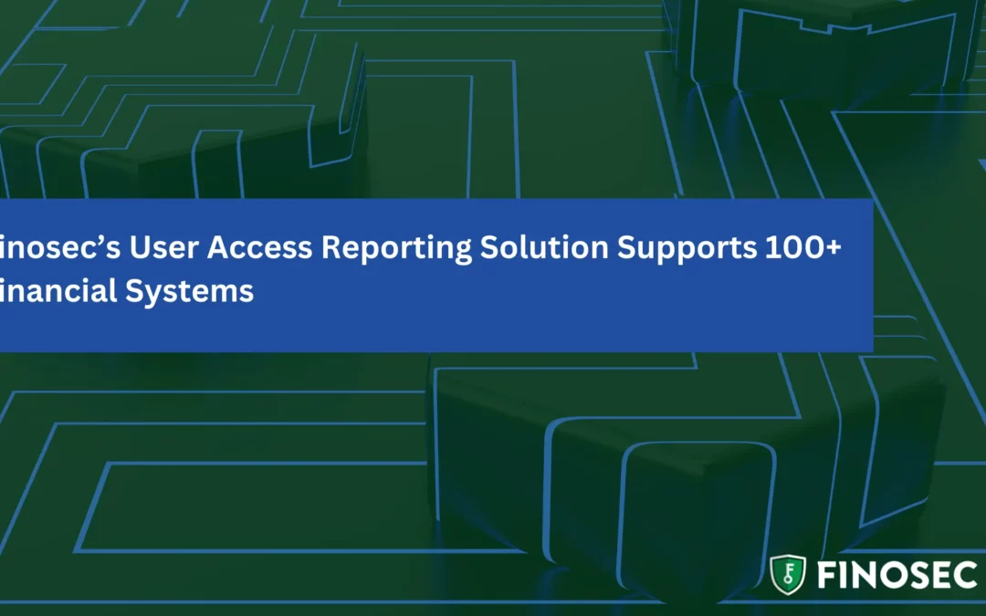 Finosec’s User Access Reporting Solution Supports 100+ Financial Systems