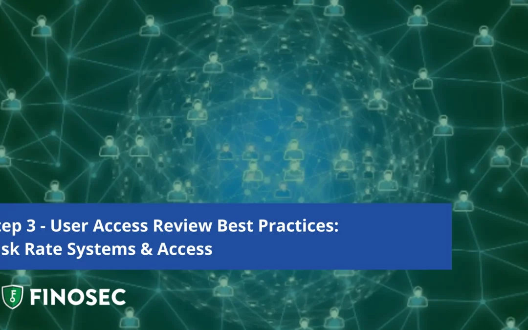 Step 3 – User Access Review Best Practices: Risk Rate Systems & Access