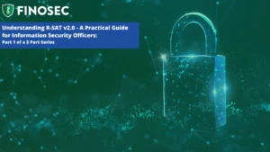 Understanding R-SAT v2.0 – A Practical Guide for Information Security Officers - Part 1 of a 3 Part Series