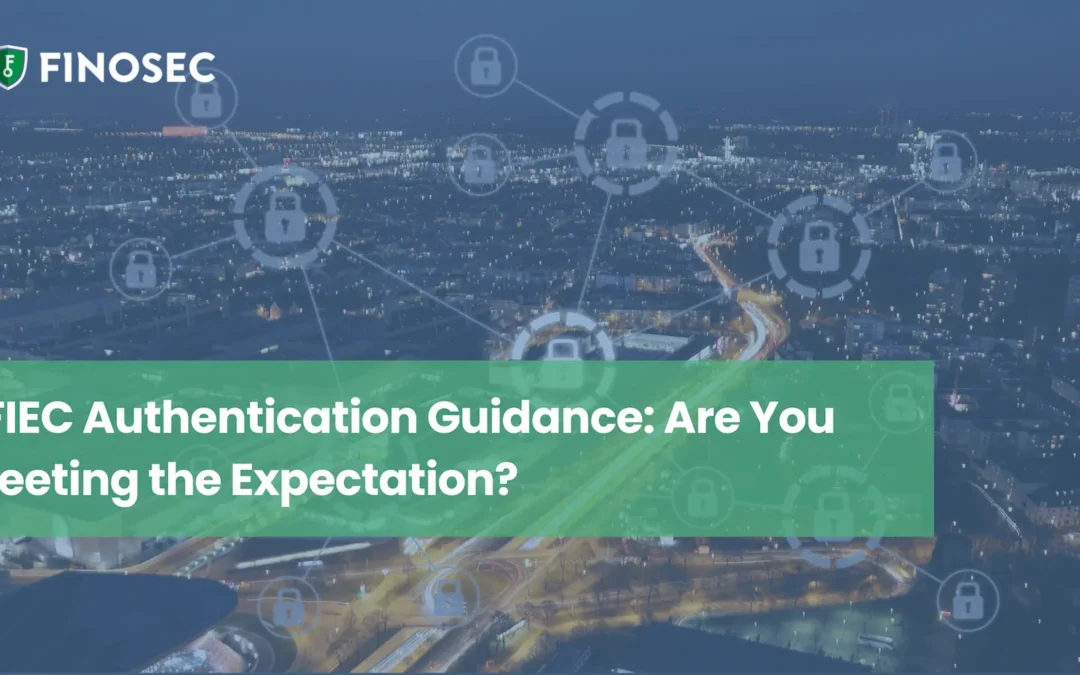 FFIEC Authentication Guidance: Are You Meeting the Expectation?