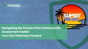 Navigating the Sunset of the Cybersecurity Assessment Toolkit: Your Four Pathways Forward