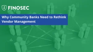Why Community Banks Need to Rethink Vendor Management